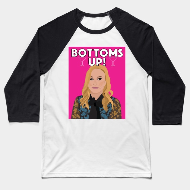 Kathy Hilton | BOTTOMS UP! | Real Housewives of Beverly Hills (RHOBH) Baseball T-Shirt by theboyheroine